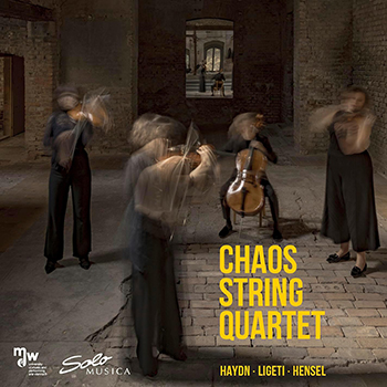 CHAOS STRING QUARTET: HAYDN, LIGETI, HENSEL