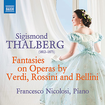 THALBERG: VERDI,ROSSINI & BELLINI OPERA FANTASIES