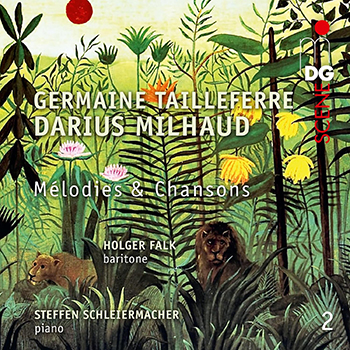 TAILLEFERRE & MILHAUD: MELODIES & CHANSONS VOL.2