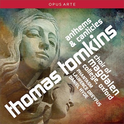 TOMKINS: ANTHEMS & CANTICLES