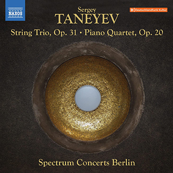 TANEYEV: STRING TRIOS,OP.31, PIANO QUARTET, OP.20