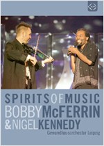 BOBBY MCFERRIN/NIEL KENNEDY: SPIRITS OF MUSIC [2DVD]